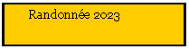 Zone de Texte:         Randonne 2023
