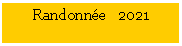 Zone de Texte: Randonn�e   2021